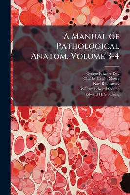A Manual of Pathological Anatom, Volume 3-4 1172038937 Book Cover