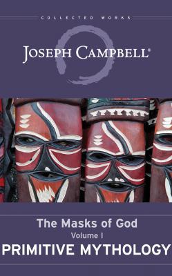 Primitive Mythology: The Masks of God, Volume I 1543662668 Book Cover