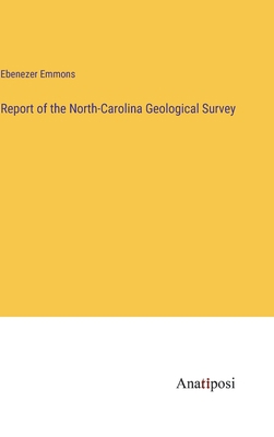 Report of the North-Carolina Geological Survey 3382315696 Book Cover