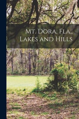 Mt. Dora, Fla., Lakes and Hills 1015945406 Book Cover