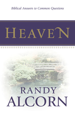 Heaven: Biblical Answers to Common Questions (B... 141430191X Book Cover