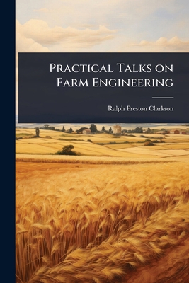 Practical Talks on Farm Engineering 1024040712 Book Cover