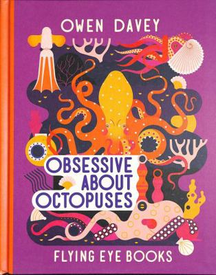 Obsessive About Octopuses 1912497190 Book Cover