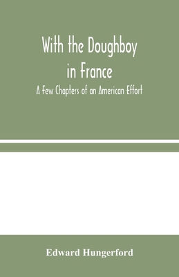 With the Doughboy in France: A Few Chapters of ... 9354045499 Book Cover