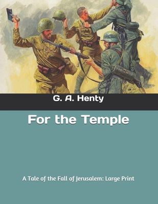 For the Temple: A Tale of the Fall of Jerusalem... B08771BTY9 Book Cover