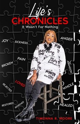 Life's Chronicles: It Wasn't For Nothing B0CCCHNBFQ Book Cover