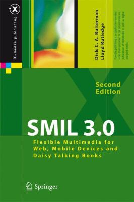 SMIL 3.0: Flexible Multimedia for Web, Mobile D... 3540785469 Book Cover