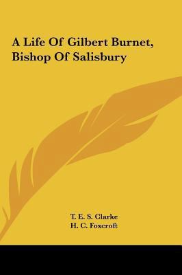 A Life of Gilbert Burnet, Bishop of Salisbury 1161655700 Book Cover