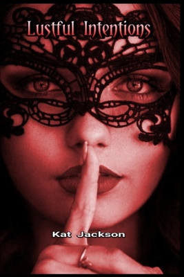 Lustful Intentions 1655264532 Book Cover