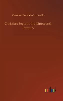 Christian Sects in the Nineteenth Century 3734035694 Book Cover