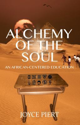 Alchemy of the Soul: An African-centered Education 1433126990 Book Cover