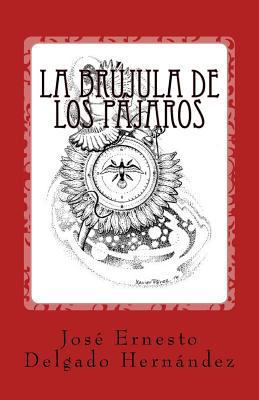 La brujula de los pajaros [Spanish] 1530993768 Book Cover
