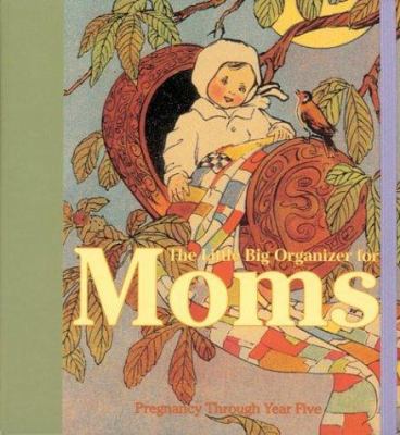 The Little Big Organizer Of Moms 0941807444 Book Cover