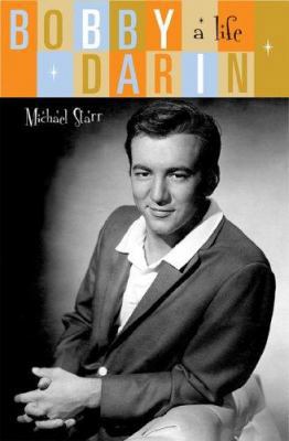 Bobby Darin: A Life 1589791215 Book Cover