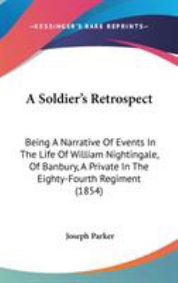 A Soldier's Retrospect: Being A Narrative Of Ev... 1104003961 Book Cover