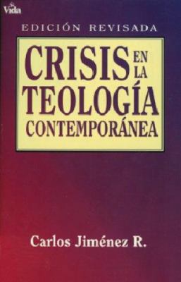 Crisis En La Teología Contemporánea [Spanish] 0829719474 Book Cover