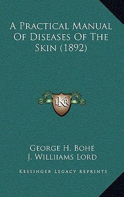 A Practical Manual of Diseases of the Skin (1892) 1164772015 Book Cover