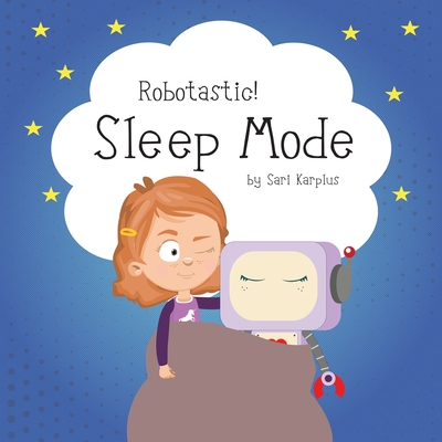 Robotastic! Sleep Mode B0BTLJVR75 Book Cover
