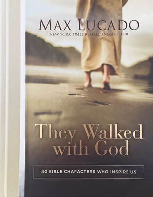 They Walked with God: 40 Bible Characters Who I... 0785294597 Book Cover