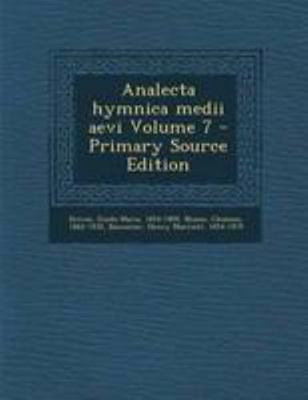 Analecta Hymnica Medii Aevi Volume 7 - Primary ... [German] 1295070510 Book Cover