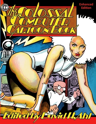 The Colossal Computer Cartoon Book: Enhanced Ed... 1365234886 Book Cover