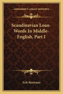 Scandinavian Loan-Words In Middle-English, Part I 1163264199 Book Cover