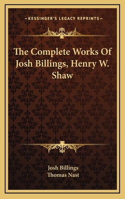 The Complete Works Of Josh Billings, Henry W. Shaw 1163523720 Book Cover