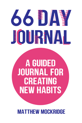 66 Day Journal: A Guided Journal for Creating N... 1642501581 Book Cover