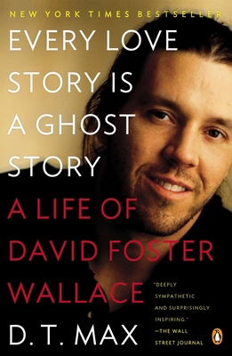 Every Love Story Is a Ghost Story: A Life of Da... 0147509726 Book Cover