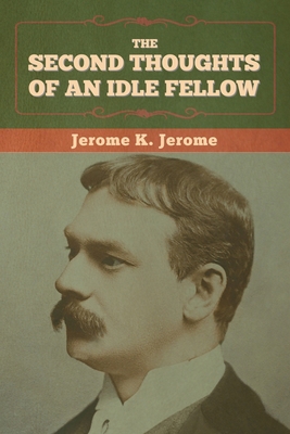 The Second Thoughts of an Idle Fellow 1636374182 Book Cover