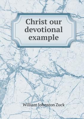 Christ our devotional example 5518858876 Book Cover