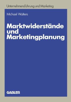 Marktwiderstände Und Marketingplanung: Strategi... [German] 3409139028 Book Cover