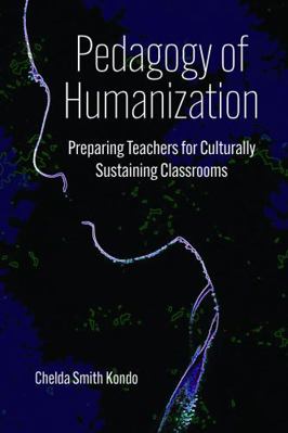 Pedagogy of Humanization: Preparing Teachers fo... 1975505093 Book Cover