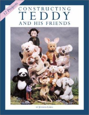 Constructing Teddy and His Friends: A Dozen Uni... 0875886345 Book Cover