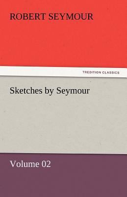 Sketches by Seymour - Volume 02 3842459327 Book Cover