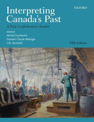 Interpreting Canada's Past: A Post-Confederatio... 0199020264 Book Cover