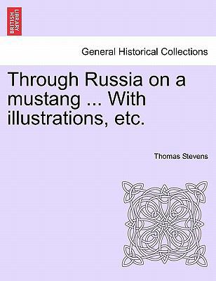 Through Russia on a Mustang ... with Illustrati... 1240922167 Book Cover