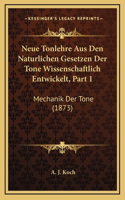 Neue Tonlehre Aus Den Naturlichen Gesetzen Der ... [German] 1167796020 Book Cover