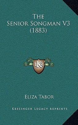 The Senior Songman V3 (1883) 1167224140 Book Cover