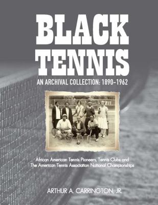 Paperback Black Tennis : An Archival Collection: 1890-1962 Book