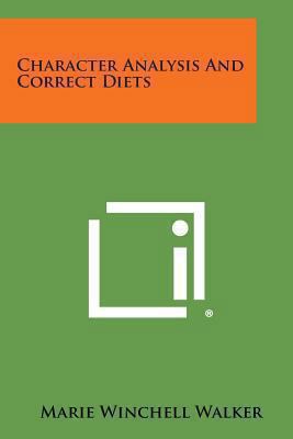 Character Analysis and Correct Diets 1494034573 Book Cover