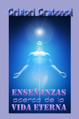 Enseñanzas Acerca de la Vida Eterna [Spanish] 1086482484 Book Cover