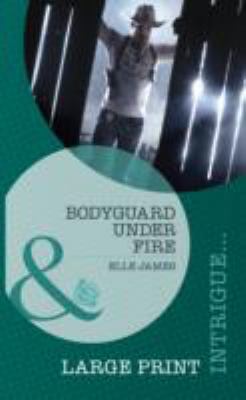 Bodyguard Under Fire [Large Print] 0263238210 Book Cover