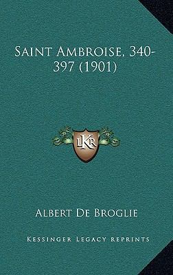 Saint Ambroise, 340-397 (1901) [French] 1167091272 Book Cover