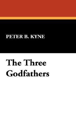 The Three Godfathers 1434495841 Book Cover