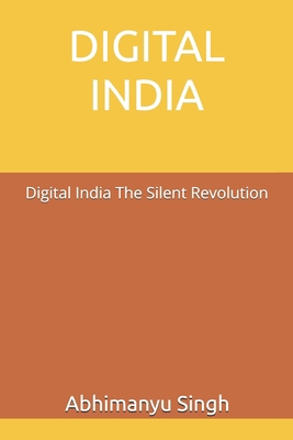 Digital India: Digital India The Silent Revolution B0FP4S6KH6 Book Cover