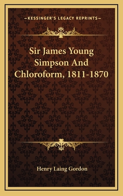 Sir James Young Simpson And Chloroform, 1811-1870 1163545074 Book Cover