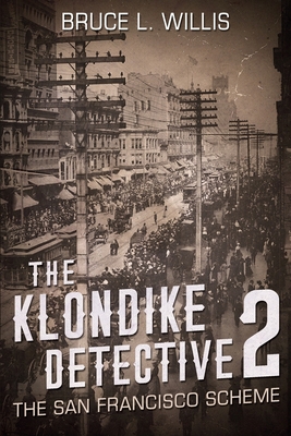 The Klondike Detective 2: The San Francisco Scheme 1790870836 Book Cover