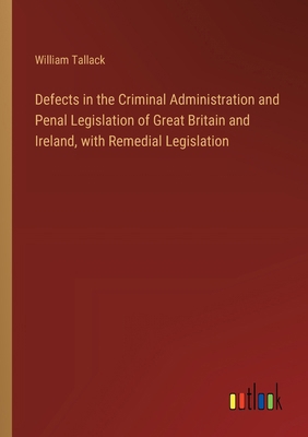 Defects in the Criminal Administration and Pena... 3368648586 Book Cover