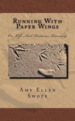 Running With Paper Wings: On Life And Distance ... 1539491285 Book Cover